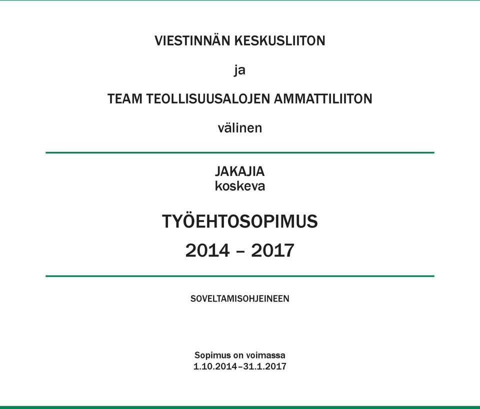 JAKAJIA koskeva TYÖEHTOSOPIMUS 2014 2017