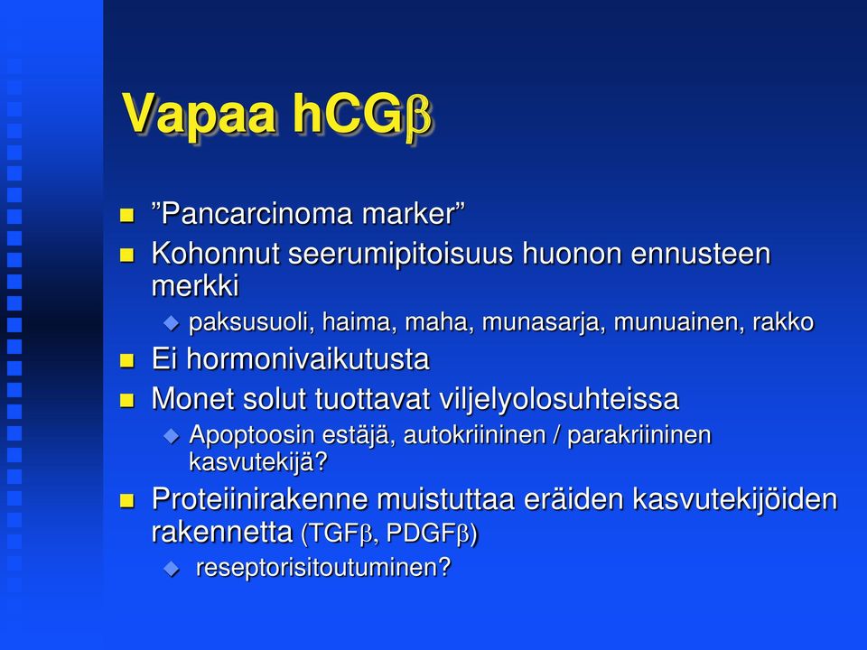 tuottavat viljelyolosuhteissa Apoptoosin estäjä, autokriininen / parakriininen