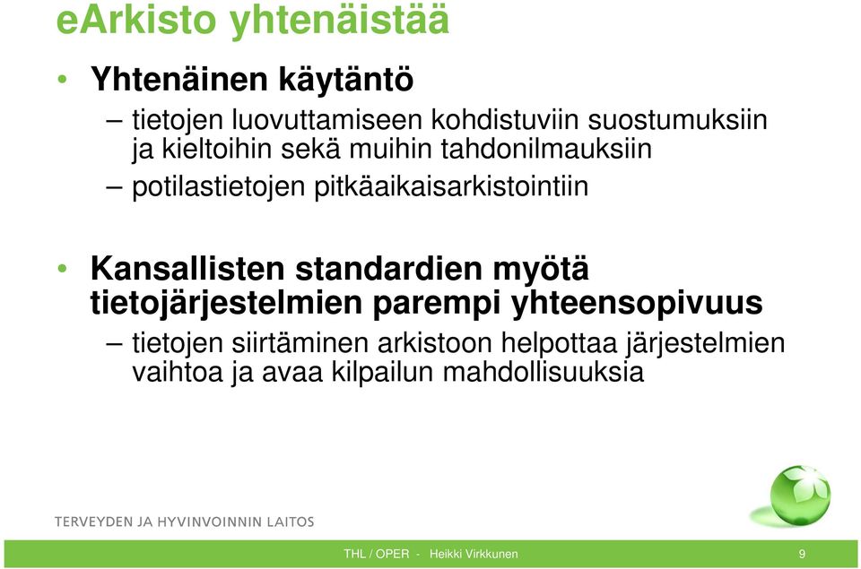 pitkäaikaisarkistointiin Kansallisten standardien myötä tietojärjestelmien parempi