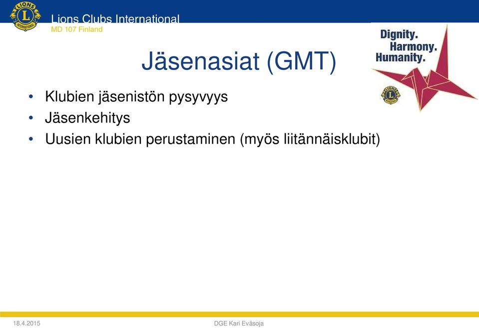 Jäsenkehitys Uusien klubien