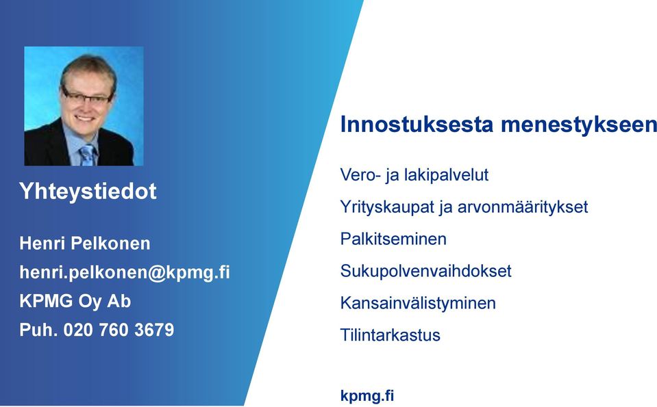 020 760 3679 Vero- ja lakipalvelut Yrityskaupat ja