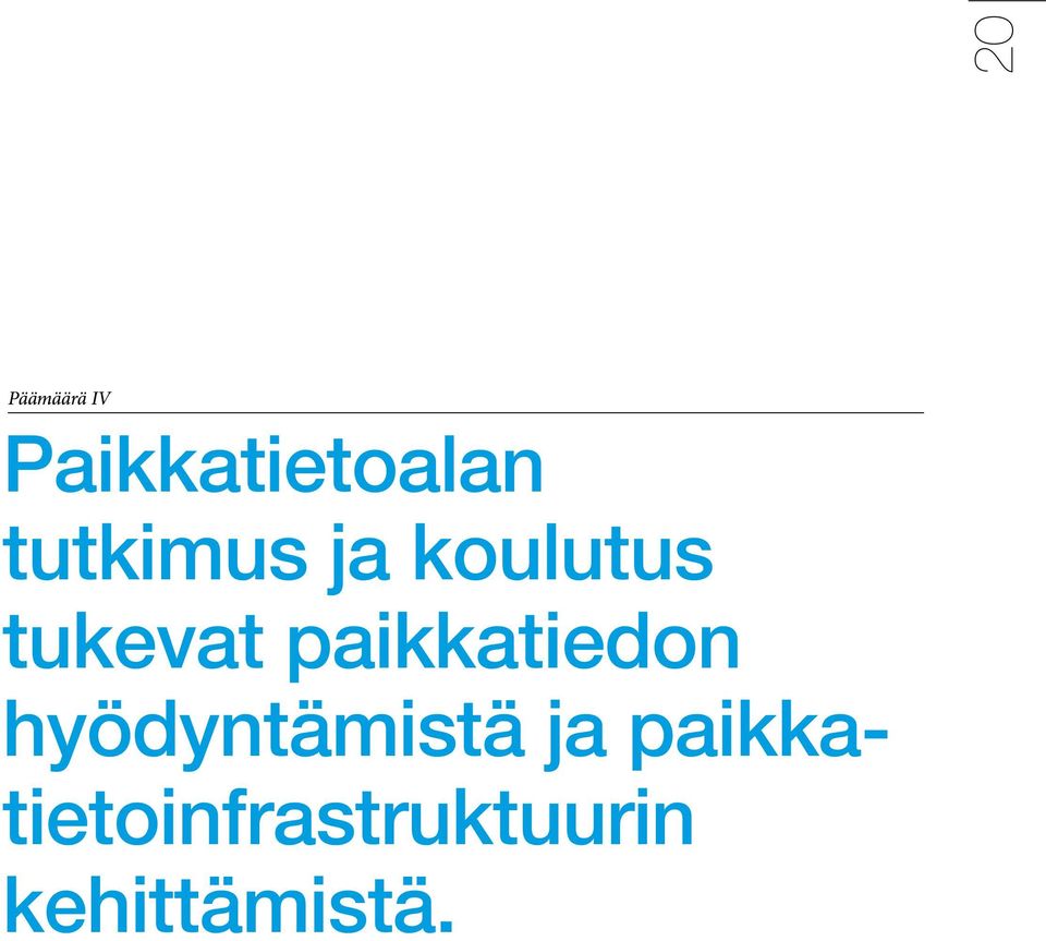 paikkatiedon hyödyntämistä ja