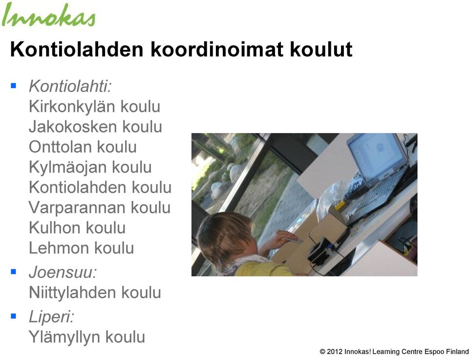 Kylmäojan koulu Kontiolahden koulu Varparannan koulu