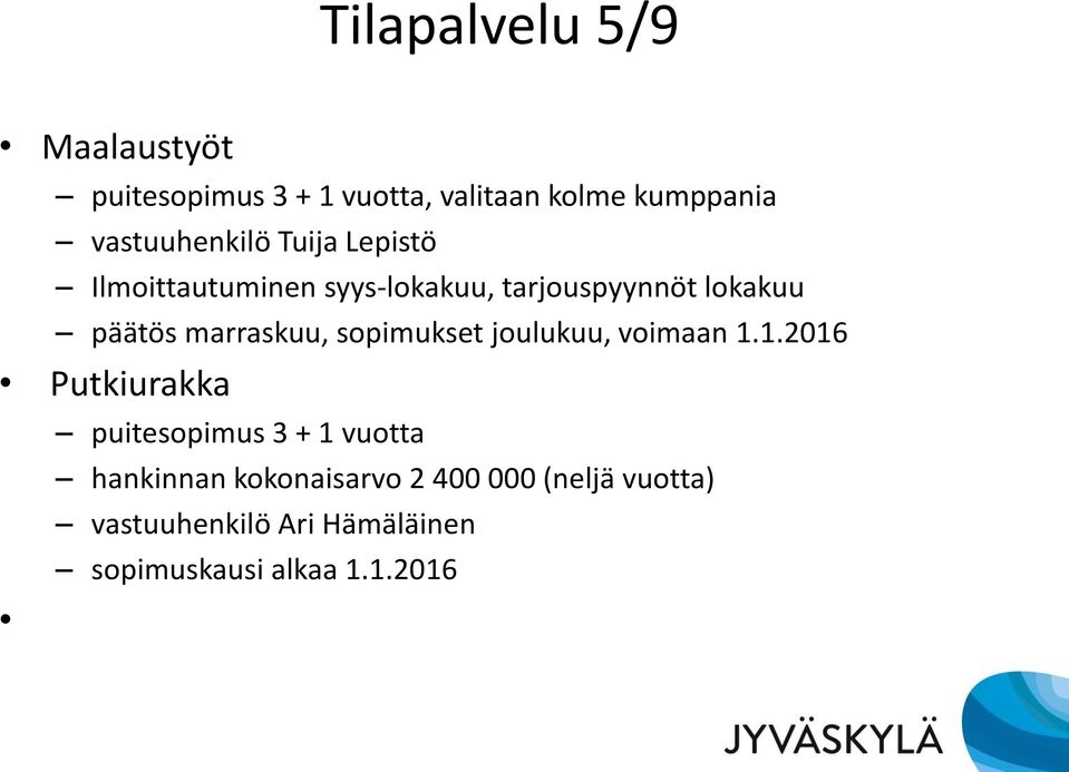 marraskuu, sopimukset joulukuu, voimaan 1.