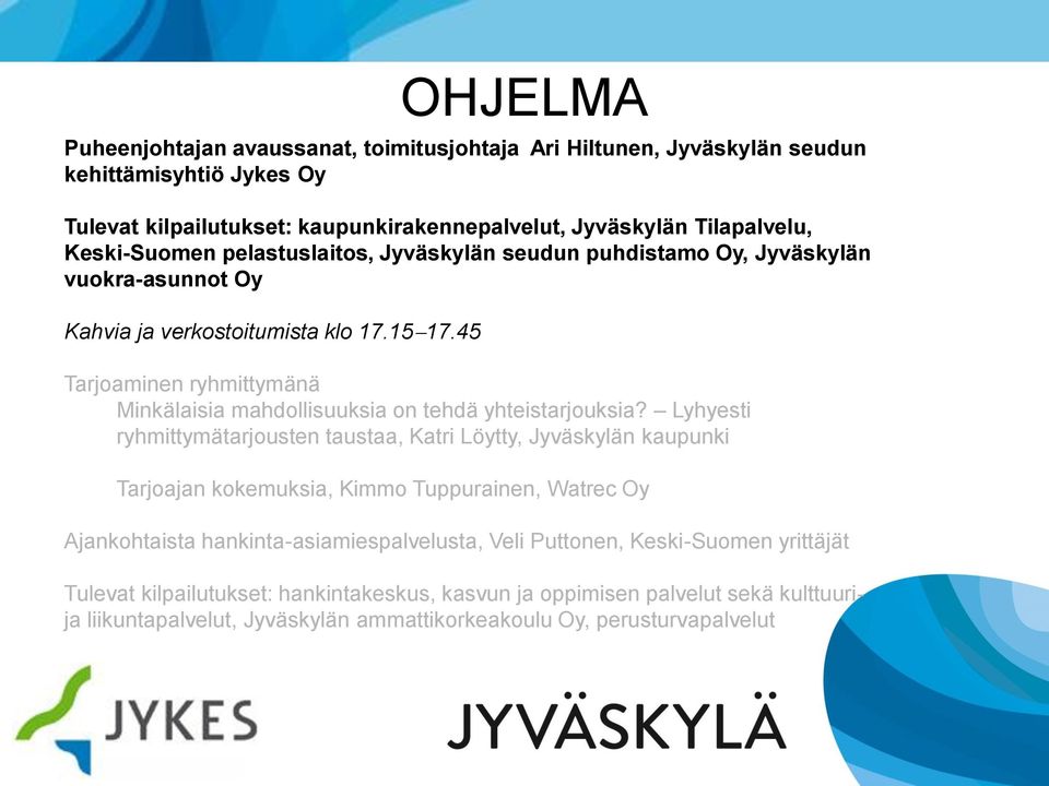 45 Tarjoaminen ryhmittymänä Minkälaisia mahdollisuuksia on tehdä yhteistarjouksia?