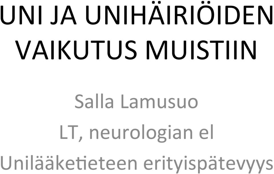 Lamusuo LT, neurologian