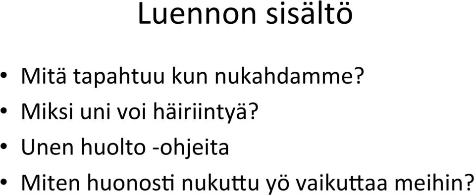 Miksi uni voi häiriintyä?