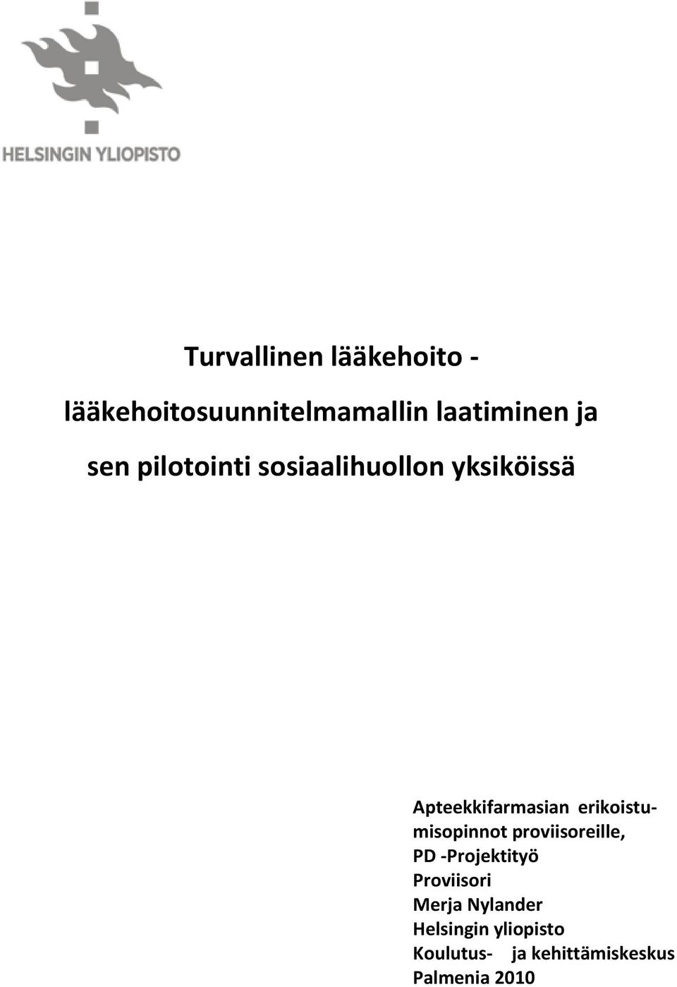 erikoistumisopinnot proviisoreille, PD -Projektityö Proviisori