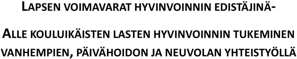 LASTEN HYVINVOINNIN TUKEMINEN