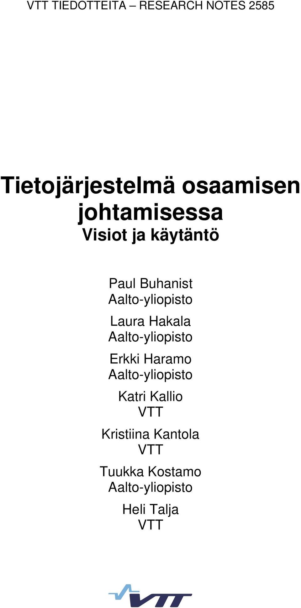 Laura Hakala Aalto-yliopisto Erkki Haramo Aalto-yliopisto Katri