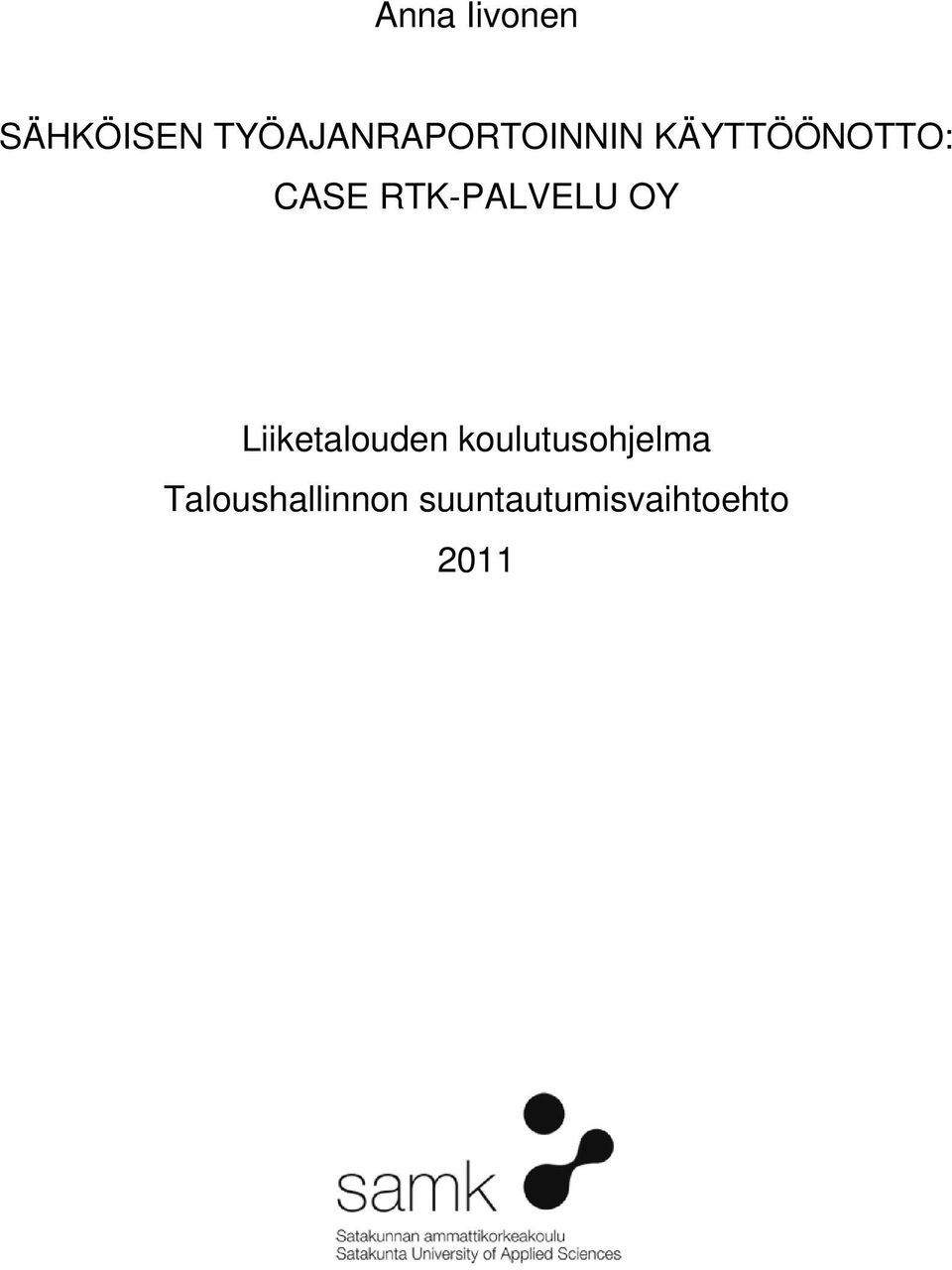 CASE RTK-PALVELU OY Liiketalouden