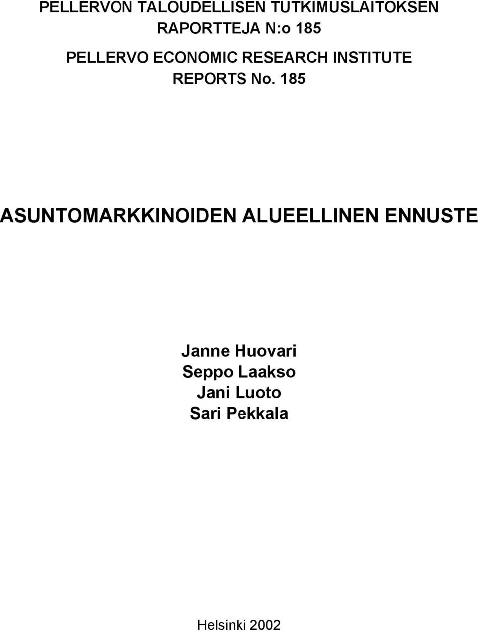 No 185 ASUNTOMARKKINOIDEN ALUEELLINEN ENNUSTE Janne