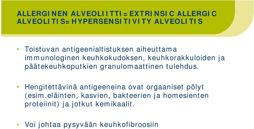 päätekeuhkoputkien granulomaattinen tulehdus.