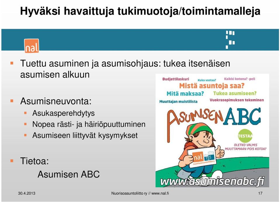 Asukasperehdytys Nopea rästi- ja häiriöpuuttuminen Asumiseen liittyvät