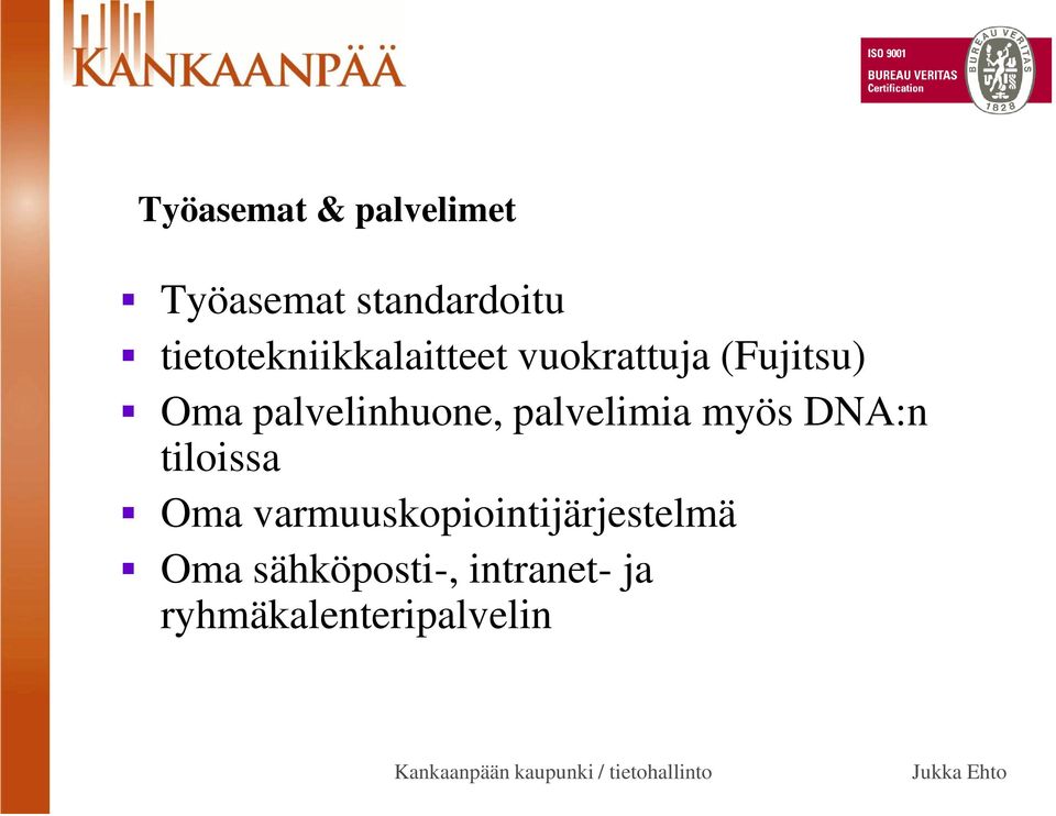 palvelinhuone, palvelimia myös DNA:n tiloissa Oma