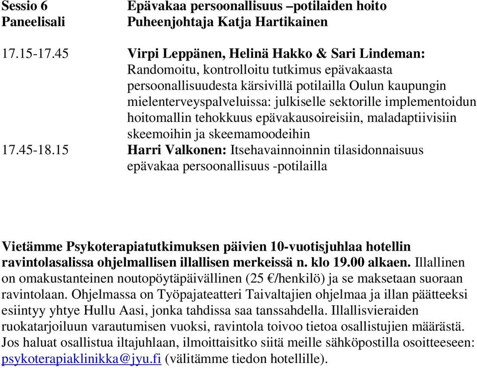 sektorille implementoidun hoitomallin tehokkuus epävakausoireisiin, maladaptiivisiin skeemoihin ja skeemamoodeihin 17.45-18.