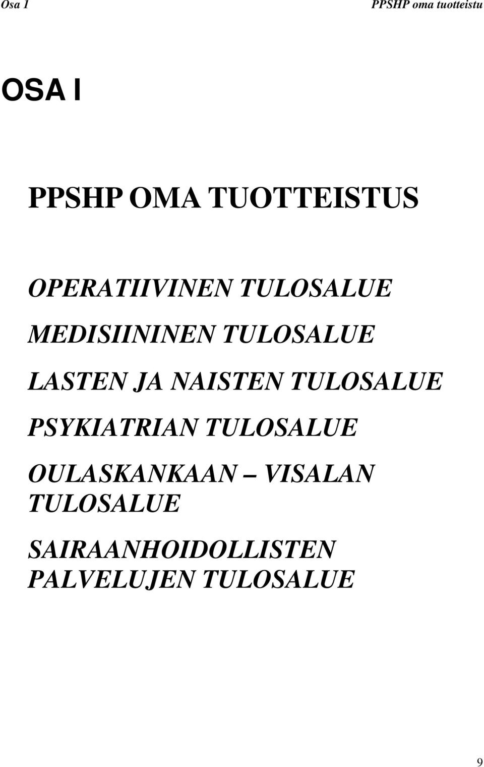 NAISTEN TULOSALUE PSYKIATRIAN TULOSALUE OULASKANKAAN