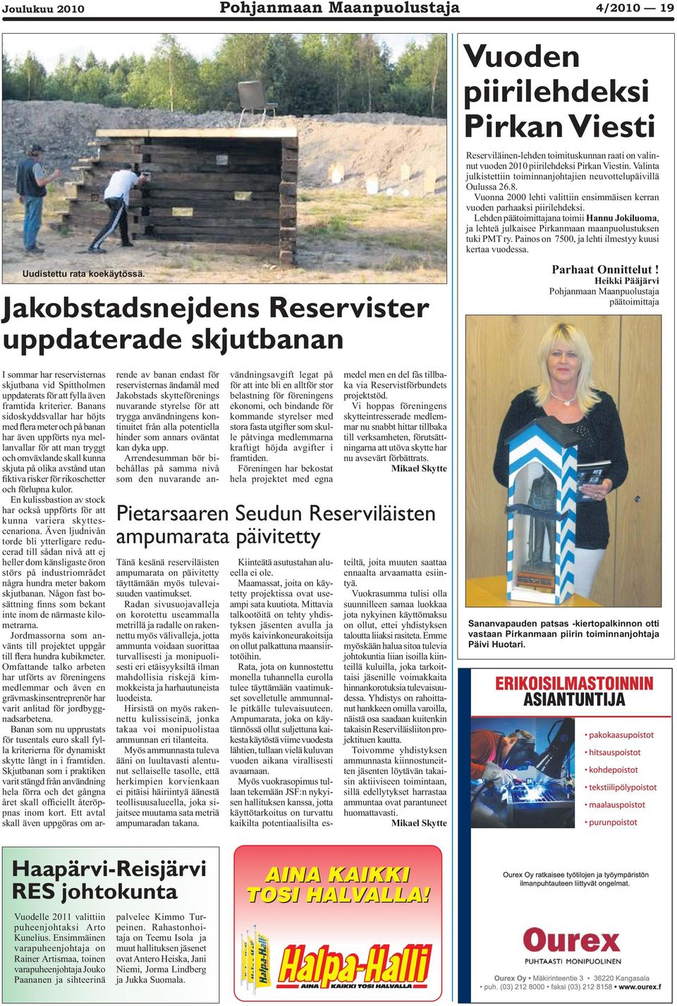 Valinta julkistettiin toiminnanjohtajien neuvottelupäivillä Oulussa 26.8. Vuonna 2000 lehti valittiin ensimmäisen kerran vuoden parhaaksi piirilehdeksi.