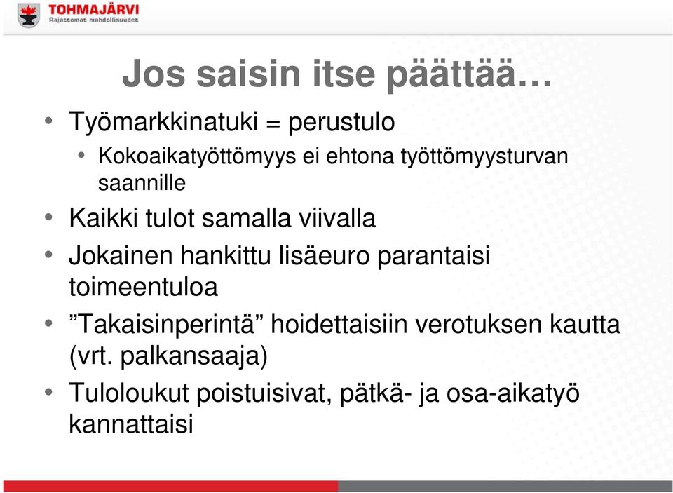 hankittu lisäeuro parantaisi toimeentuloa Takaisinperintä hoidettaisiin