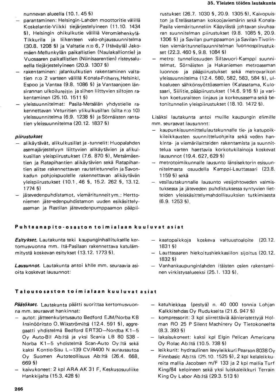 1307 ) rakentaminen: jalankulkutien rakentaminen valtatien n:o 2 varteen välillä Konala-Friherrs.Helsinki, Espoo ja Vantaa (9.8.