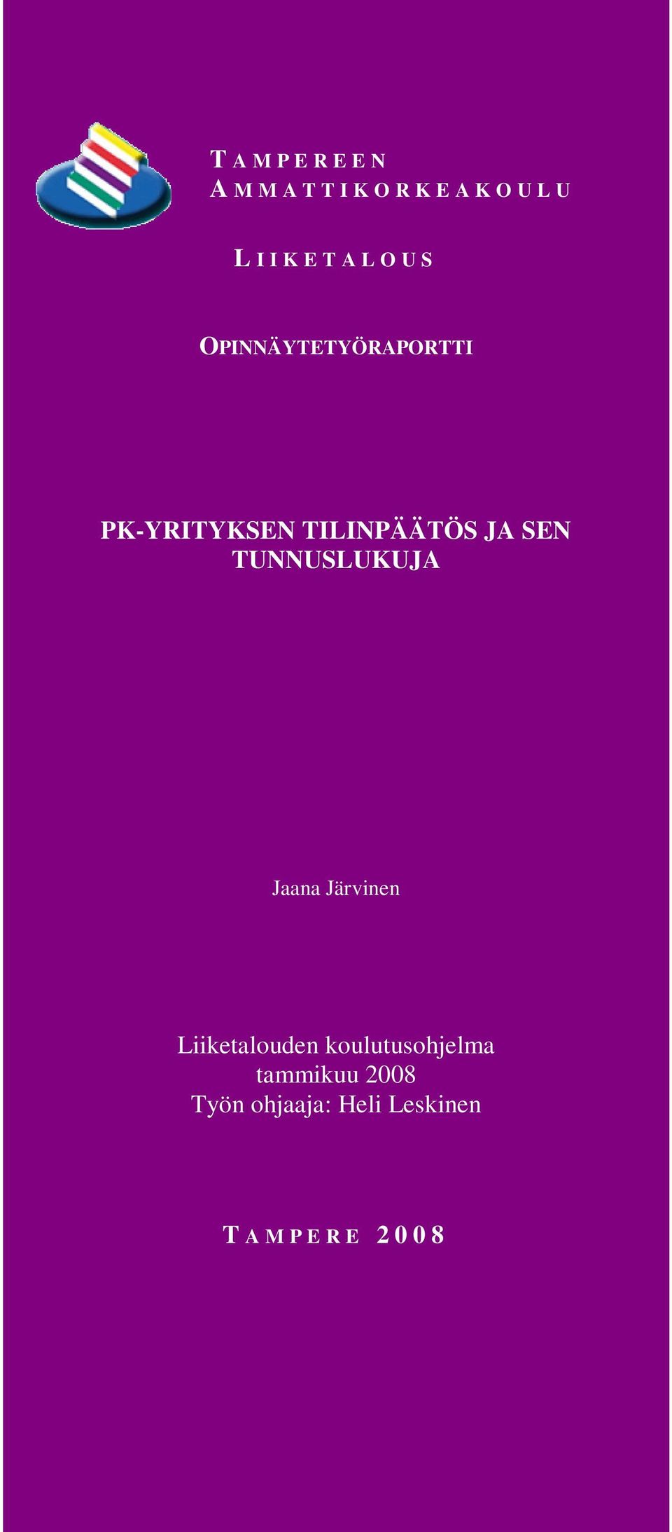 SEN TUNNUSLUKUJA Jaana Järvinen Liiketalouden koulutusohjelma