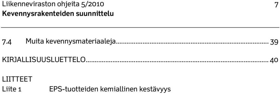 .. 39 KIRJALLISUUSLUETTELO.