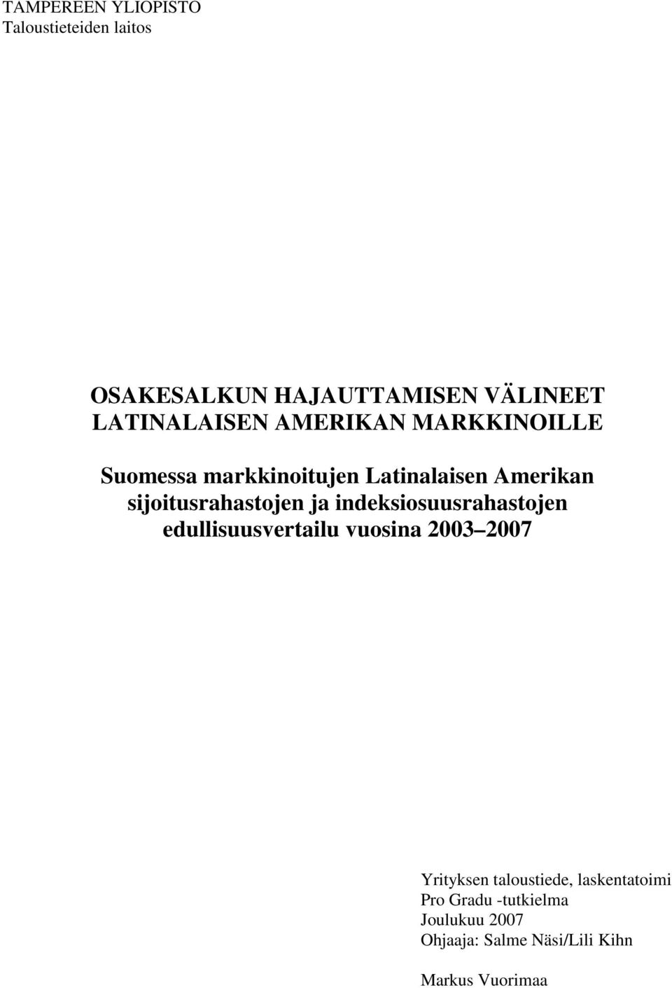 sijoitusrahastojen ja indeksiosuusrahastojen edullisuusvertailu vuosina 2003 2007