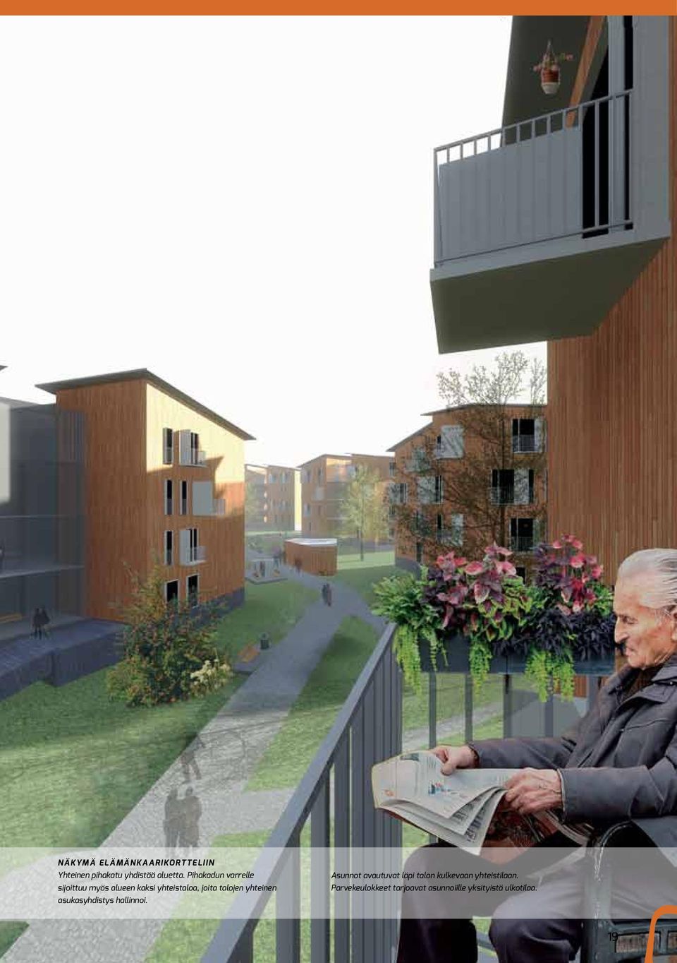 talojen yhteinen asukasyhdistys hallinnoi.