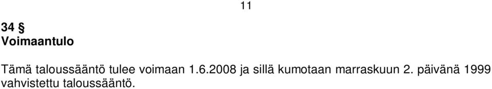 2008 ja sillä kumotaan