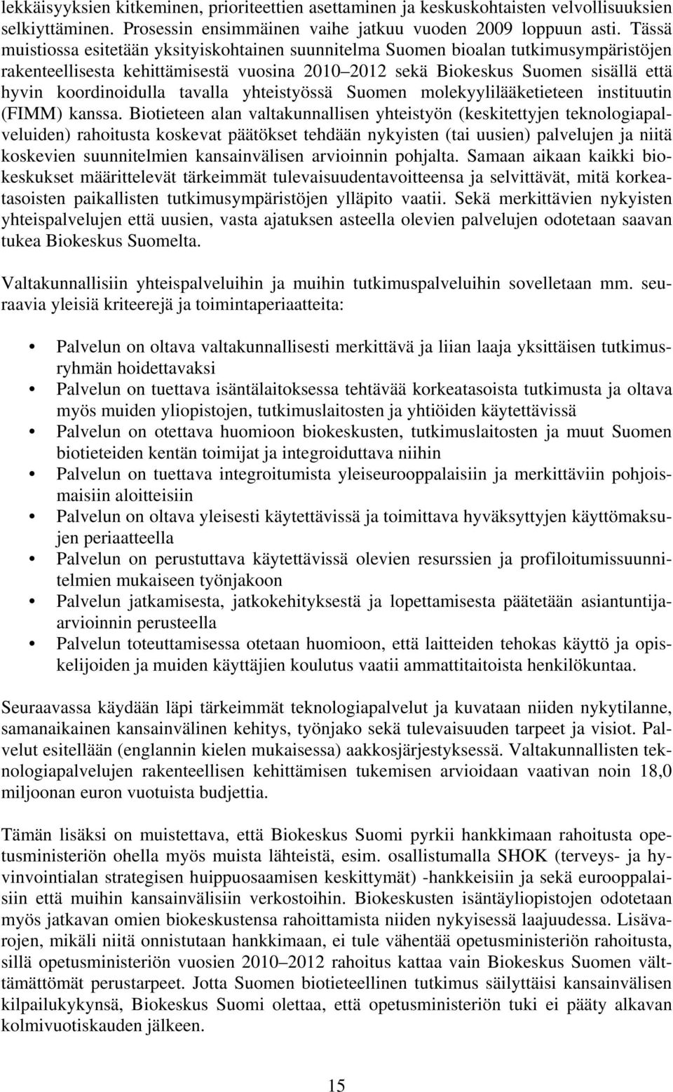 tavalla yhteistyössä Suomen molekyylilääketieteen instituutin (FIMM) kanssa.