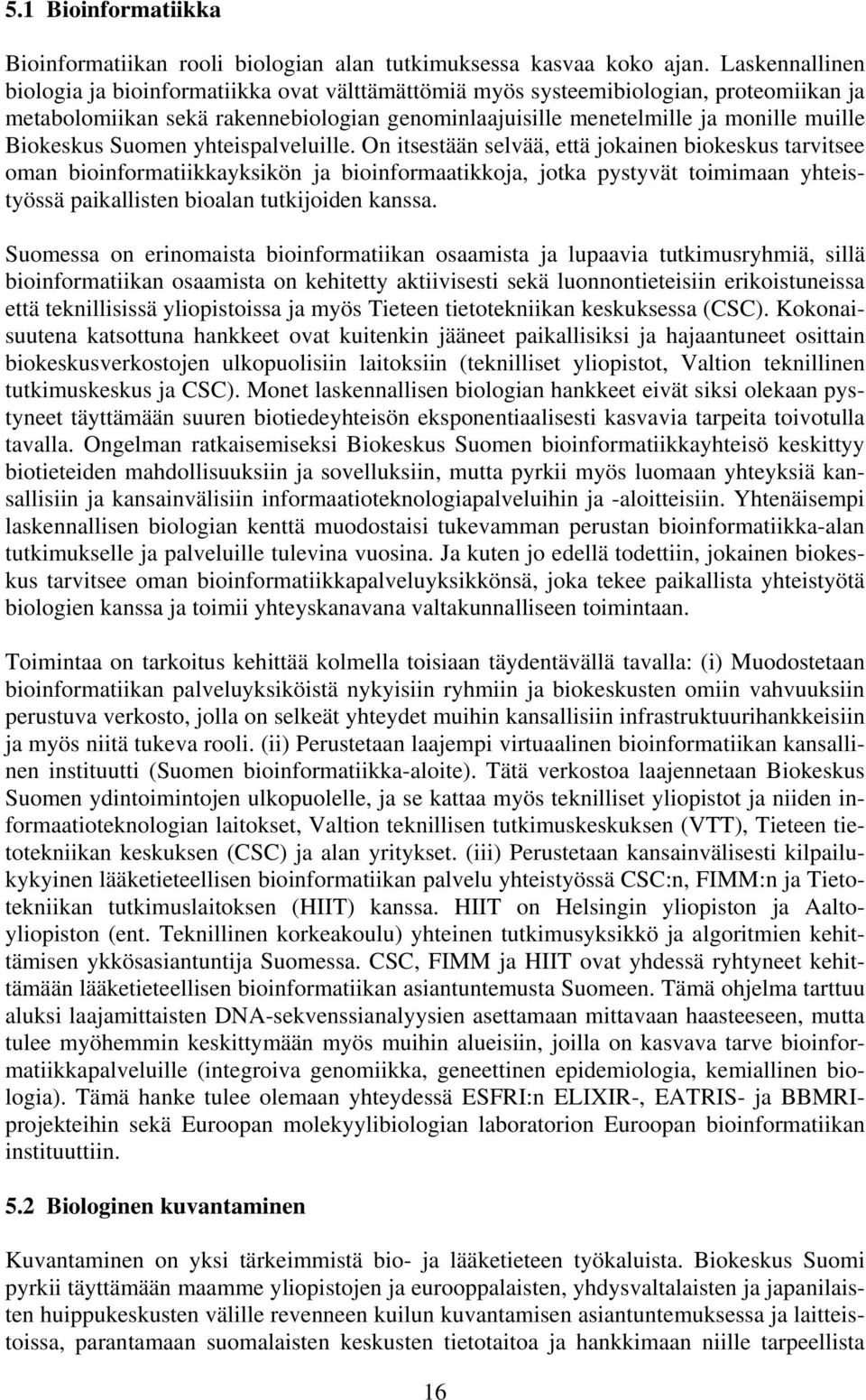 Biokeskus Suomen yhteispalveluille.