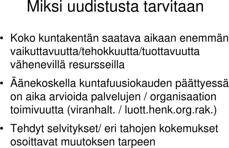 kuntafuusiokauden päättyessä on aika arvioida palvelujen / organisaation