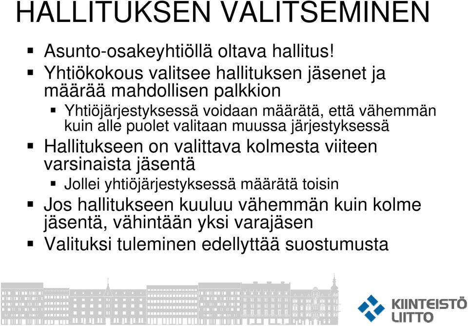 vähemmän kuin alle puolet valitaan muussa järjestyksessä Hallitukseen on valittava kolmesta viiteen varsinaista