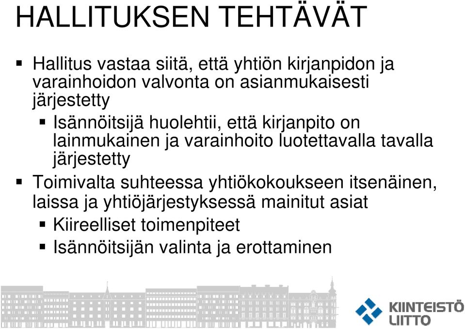 varainhoito luotettavalla tavalla järjestetty Toimivalta suhteessa yhtiökokoukseen itsenäinen,