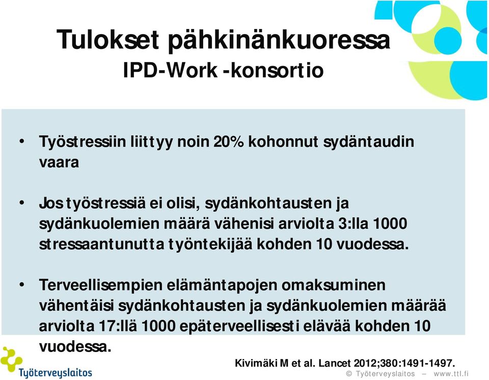 työntekijää kohden 10 vuodessa.