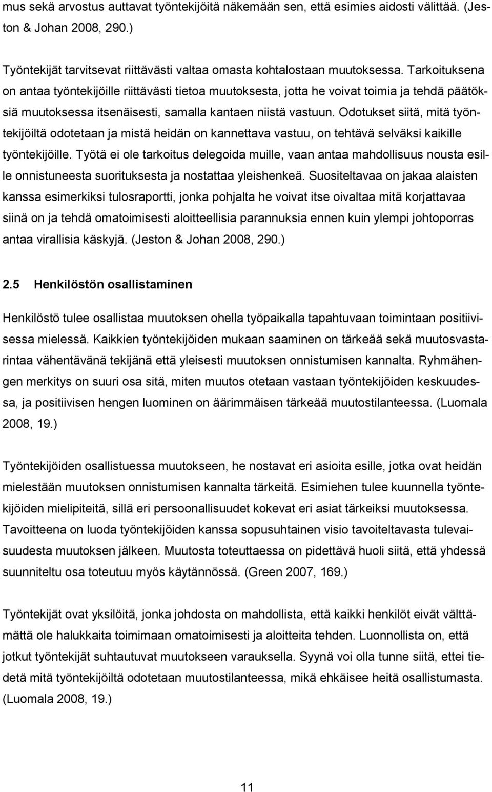 Odotukset siitä, mitä työntekijöiltä odotetaan ja mistä heidän on kannettava vastuu, on tehtävä selväksi kaikille työntekijöille.