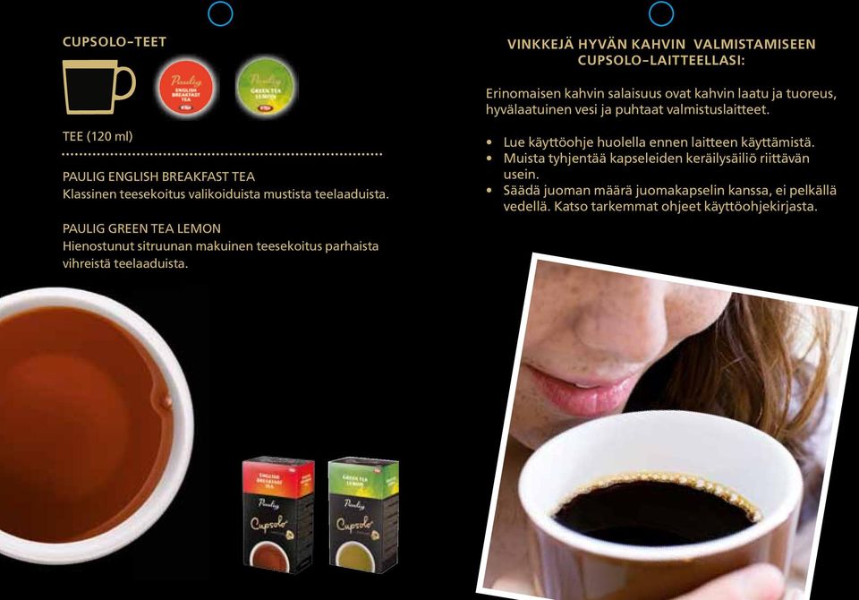 PAULIG GREEN TEA LEMON Hienostunut sitruunan makuinen teesekoitus parhaista vihreistä teelaaduista.