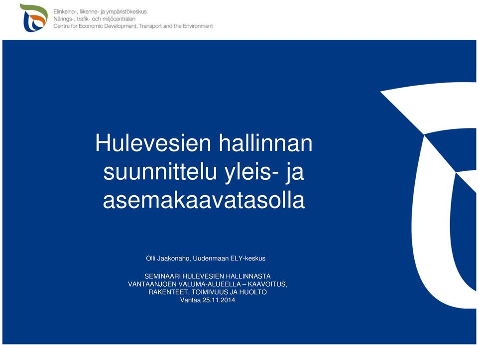 SEMINAARI HULEVESIEN HALLINNASTA VANTAANJOEN VALUMA