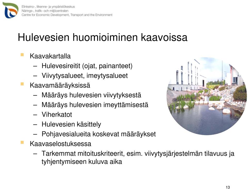 hulevesien imeyttämisestä Viherkatot Hulevesien käsittely Pohjavesialueita koskevat määräykset