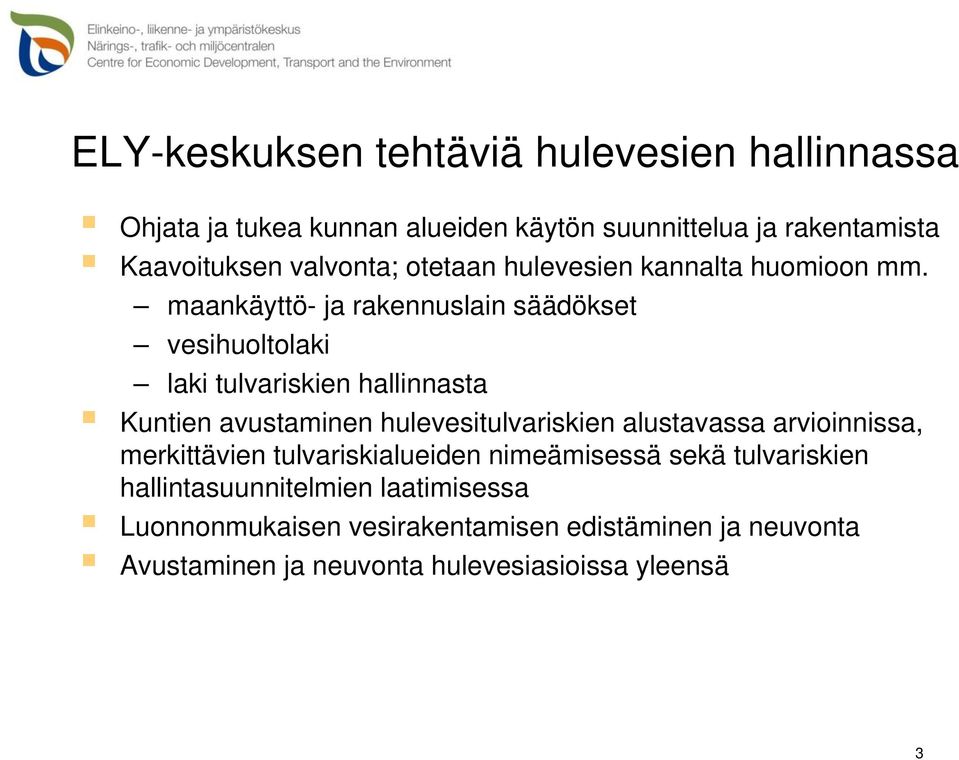 maankäyttö- ja rakennuslain säädökset vesihuoltolaki laki tulvariskien hallinnasta Kuntien avustaminen hulevesitulvariskien