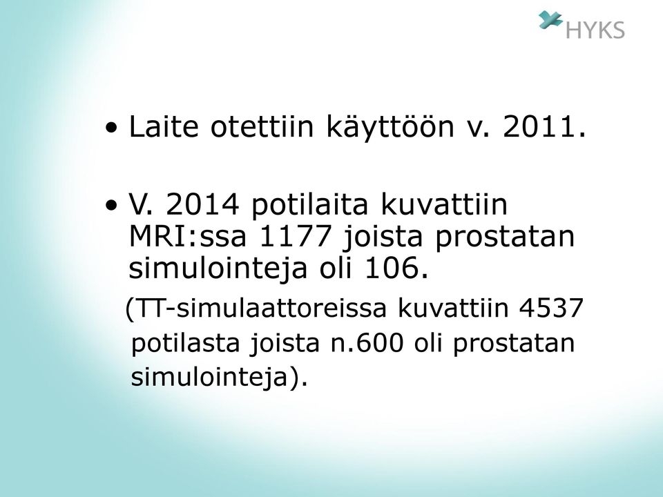 prostatan simulointeja oli 106.