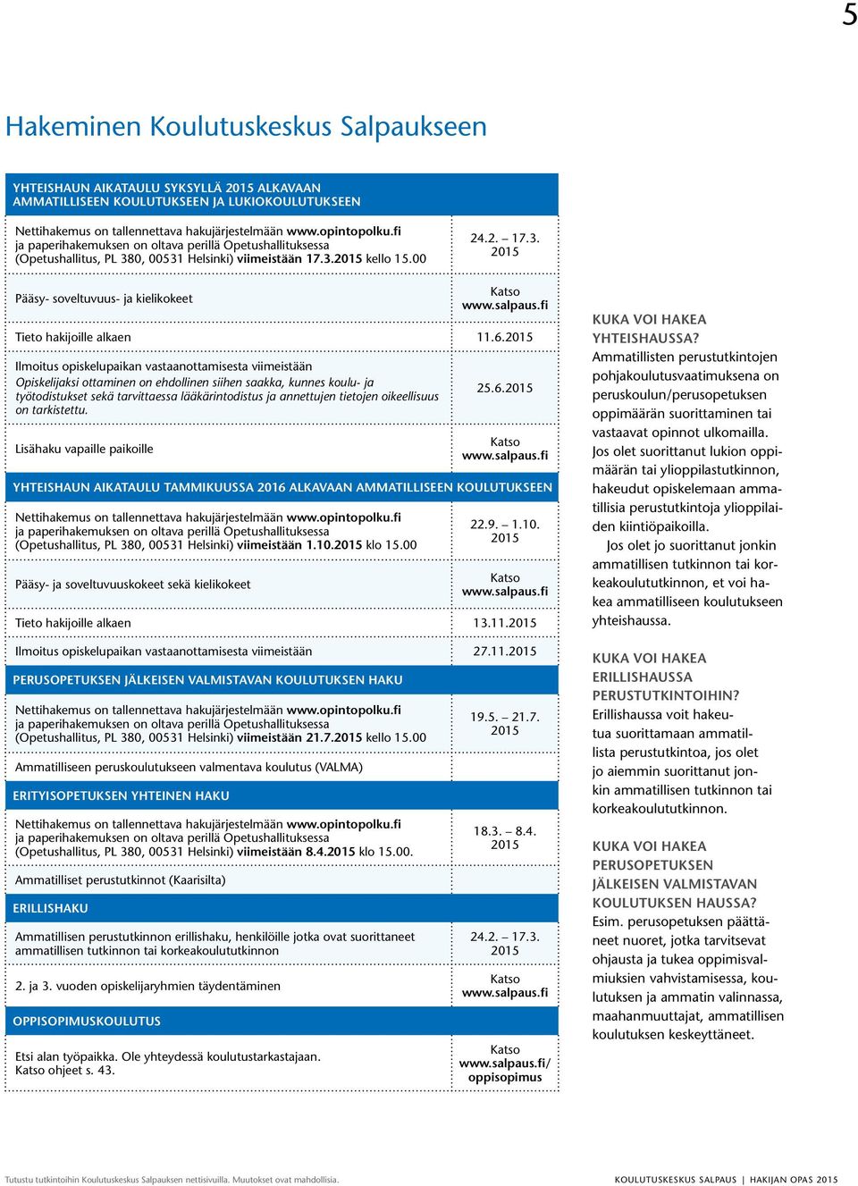 salpaus.fi Tieto hakijoille alkaen 11.6.