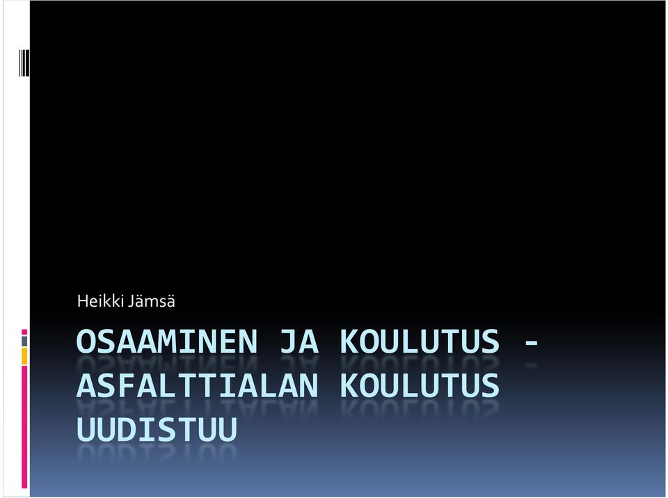 KOULUTUS -