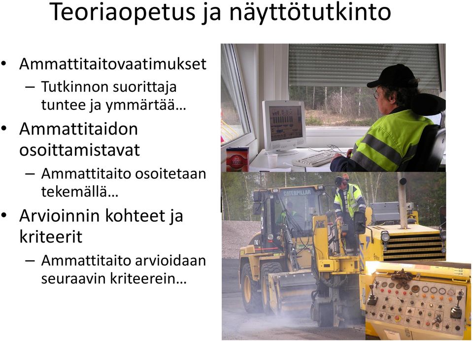 osoittamistavat Ammattitaito osoitetaan tekemällä