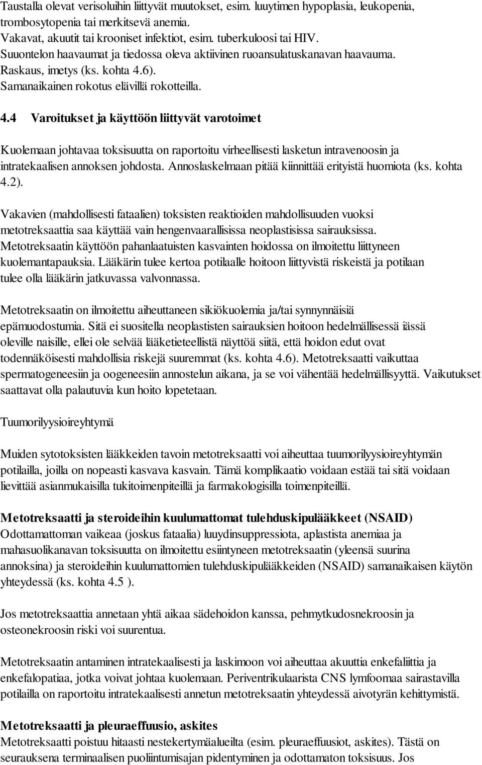 6). Samanaikainen rokotus elävillä rokotteilla. 4.