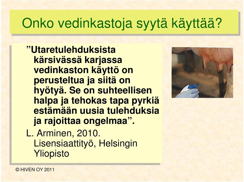 ja ja siitä on hyötyä.