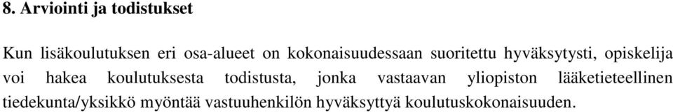 koulutuksesta todistusta, jonka vastaavan yliopiston