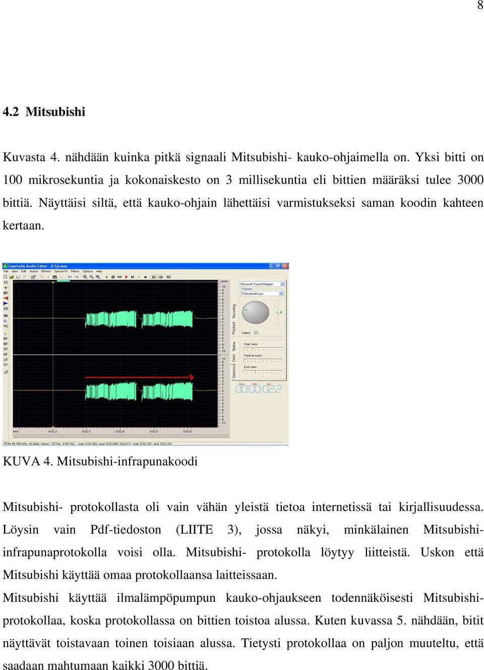 Mitsubishi-infrapunakoodi Mitsubishi- protokollasta oli vain vähän yleistä tietoa internetissä tai kirjallisuudessa.