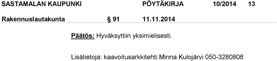 11.2014 Päätös: Hyväksyttiin