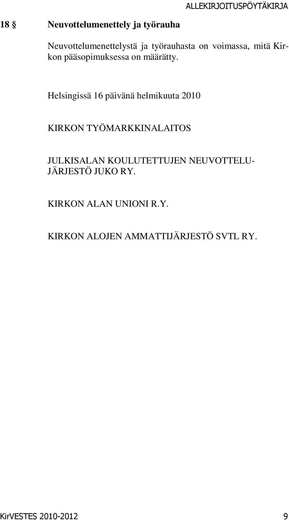 Helsingissä 16 päivänä helmikuuta 2010 KIRKON TYÖMARKKINALAITOS JULKISALAN KOULUTETTUJEN